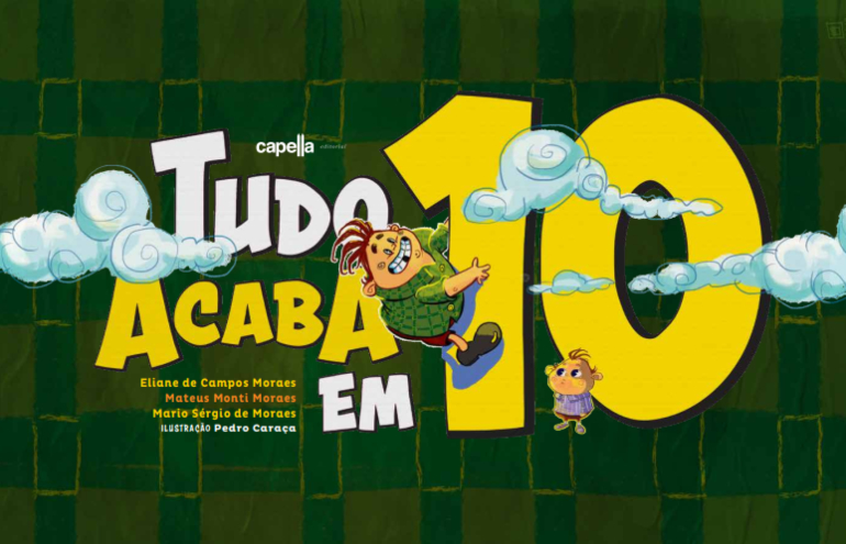 Capa do livro ''Tudo Acaba em 10'', de Mateus Monti Moraes, Mário Sérgio Moraes e Eliane de Campos Moraes